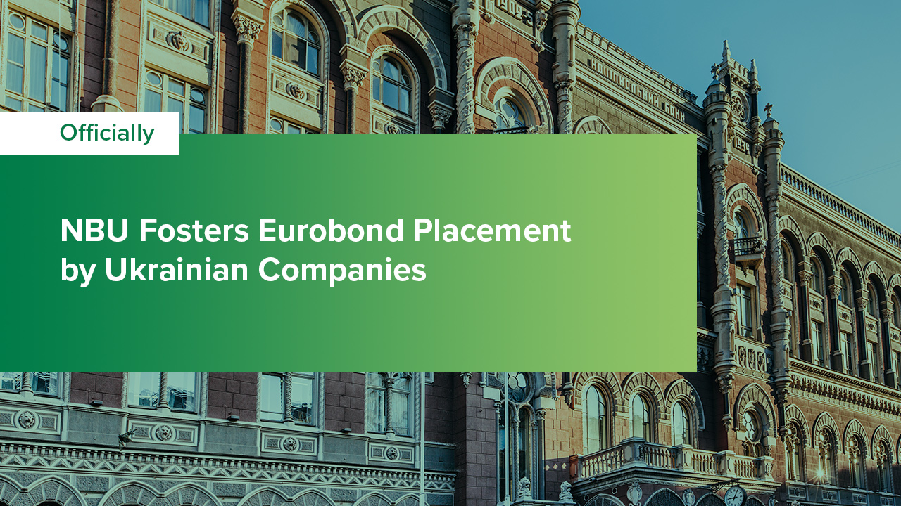 NBU Fosters Eurobond Placement by Ukrainian Companies