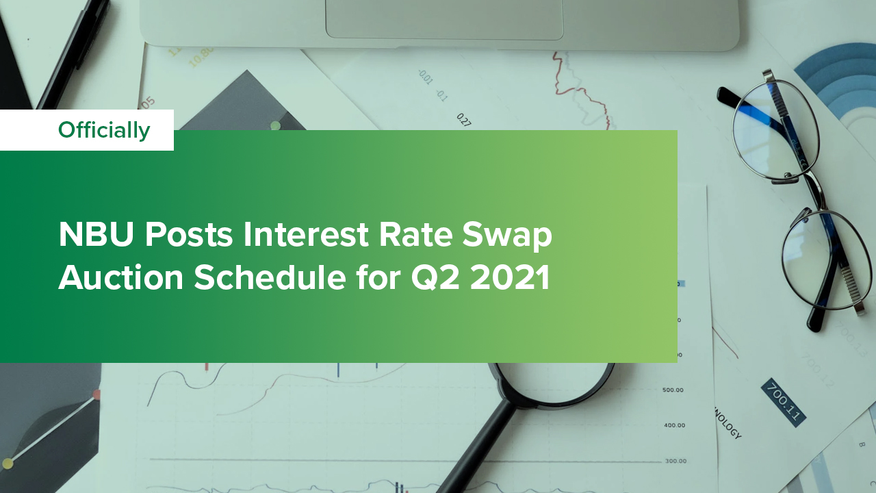 NBU Posts Interest Rate Swap Auction Schedule for Q2 2021