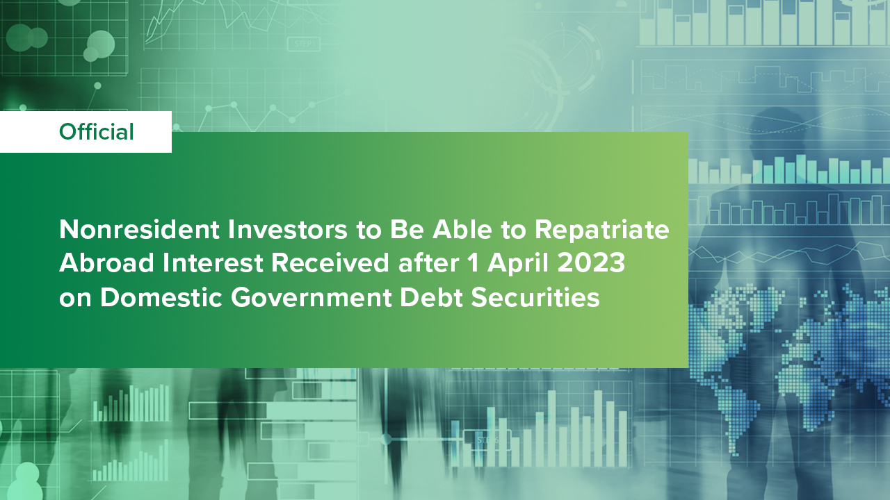 Nonresident Investors to Be Able to Repatriate Abroad Interest Received after 1 April 2023 on Domestic Government Debt Securities