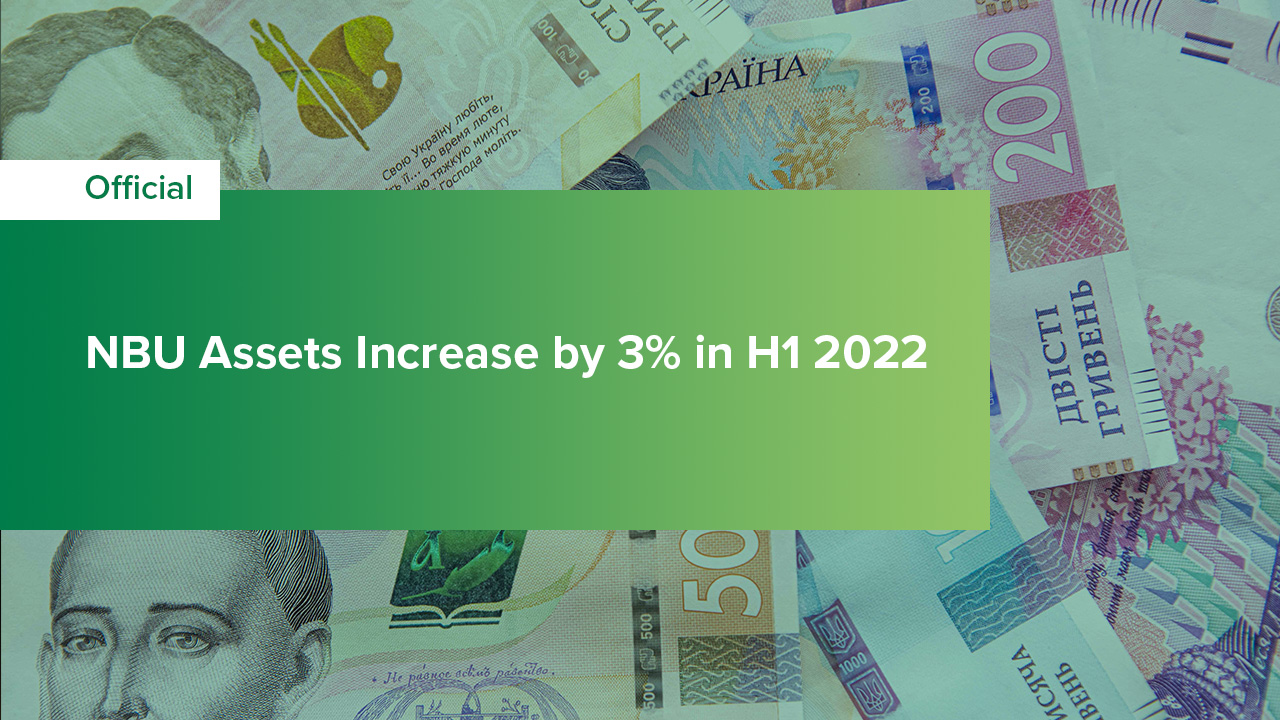 NBU Assets Increase by 3% in H1 2022