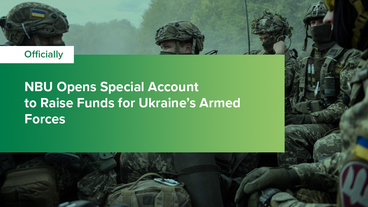 NBU Opens Special Account to Raise Funds for Ukraine’s Armed Forces (updated)