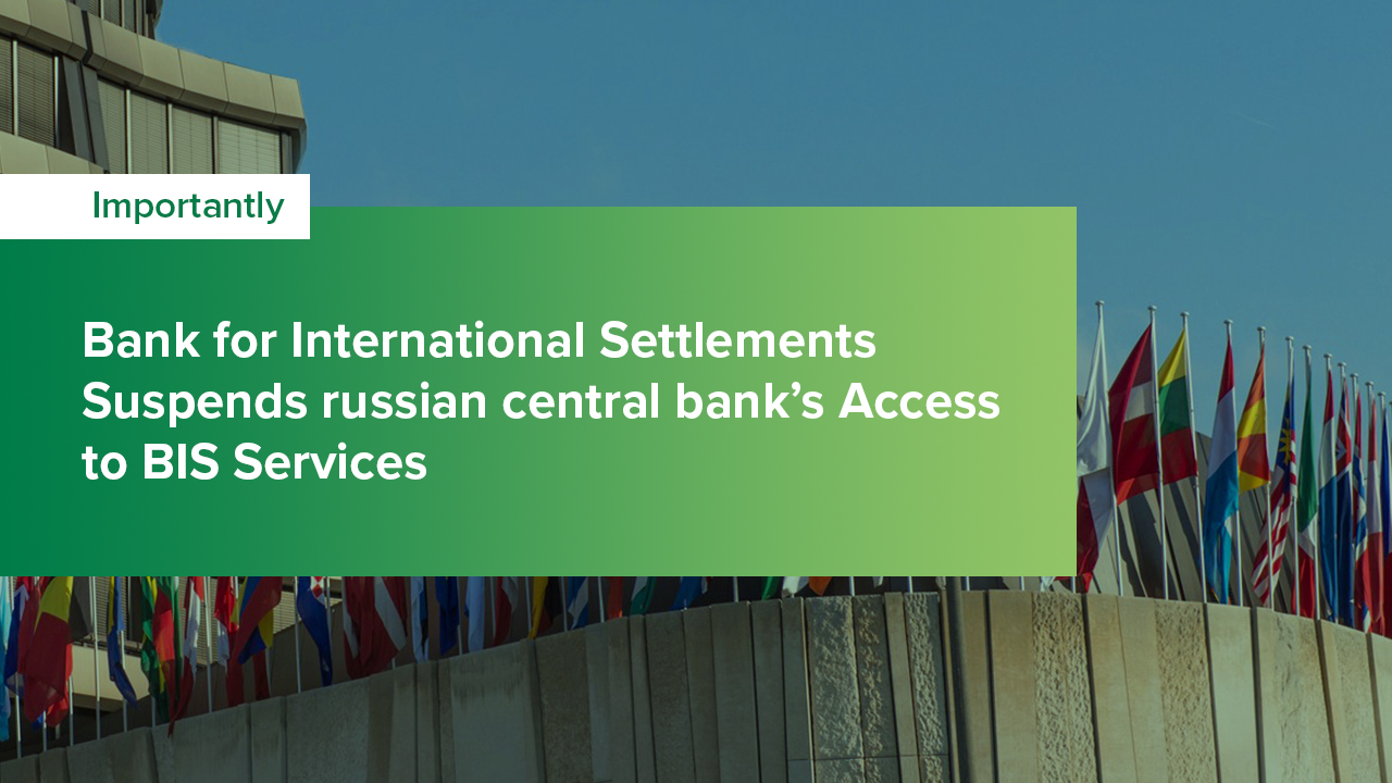 Bank for International Settlements Suspends russian central bank’s Access to BIS Services