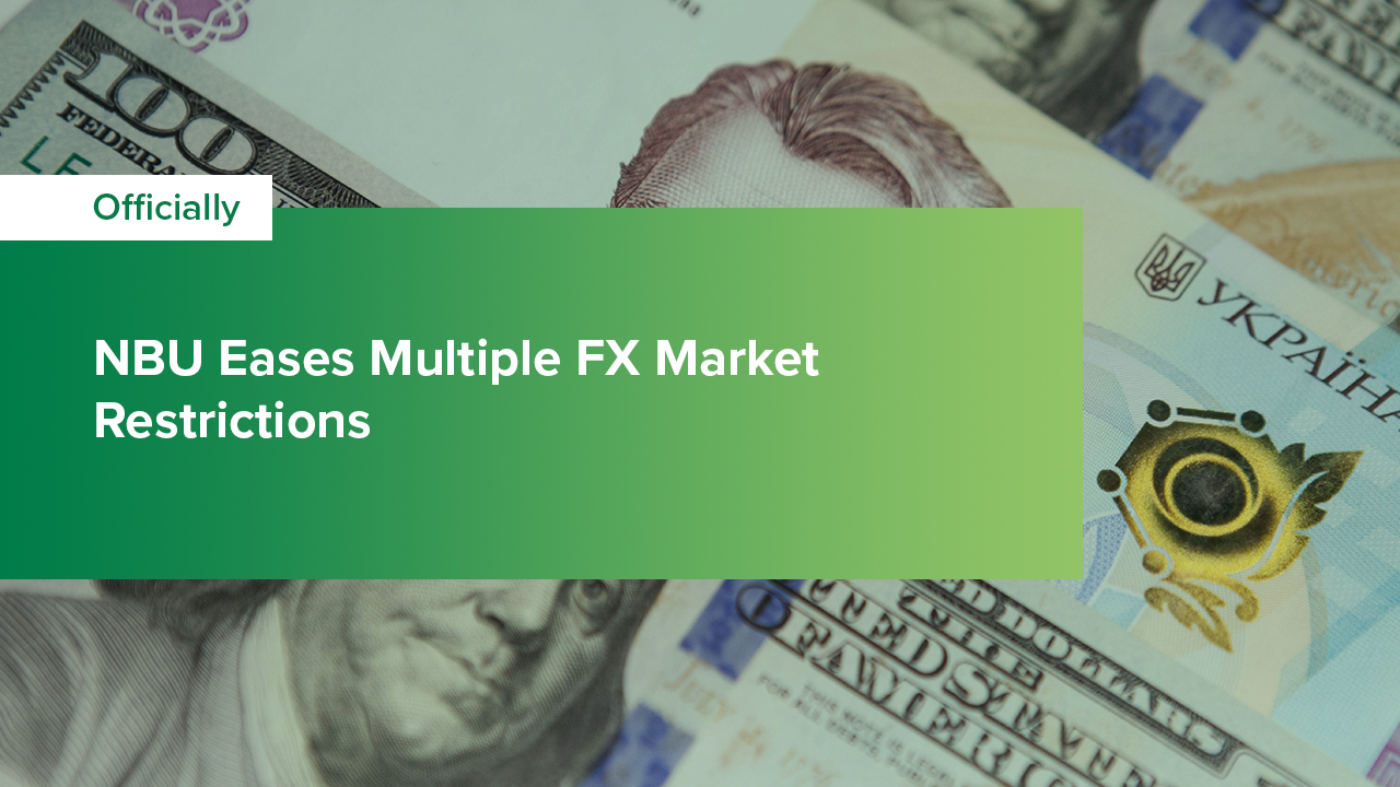 NBU Eases Multiple FX Market Restrictions