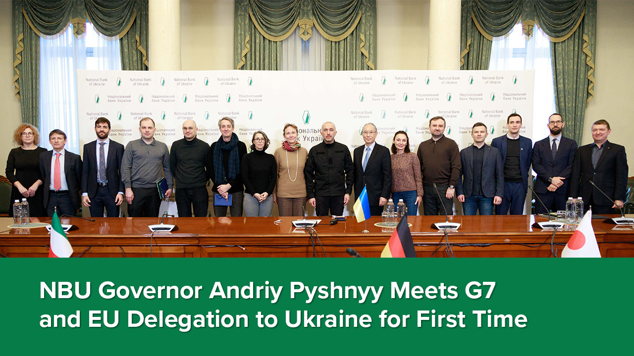 NBU Governor Andriy Pyshnyy Meets G7 and EU Delegation to Ukraine for First Time