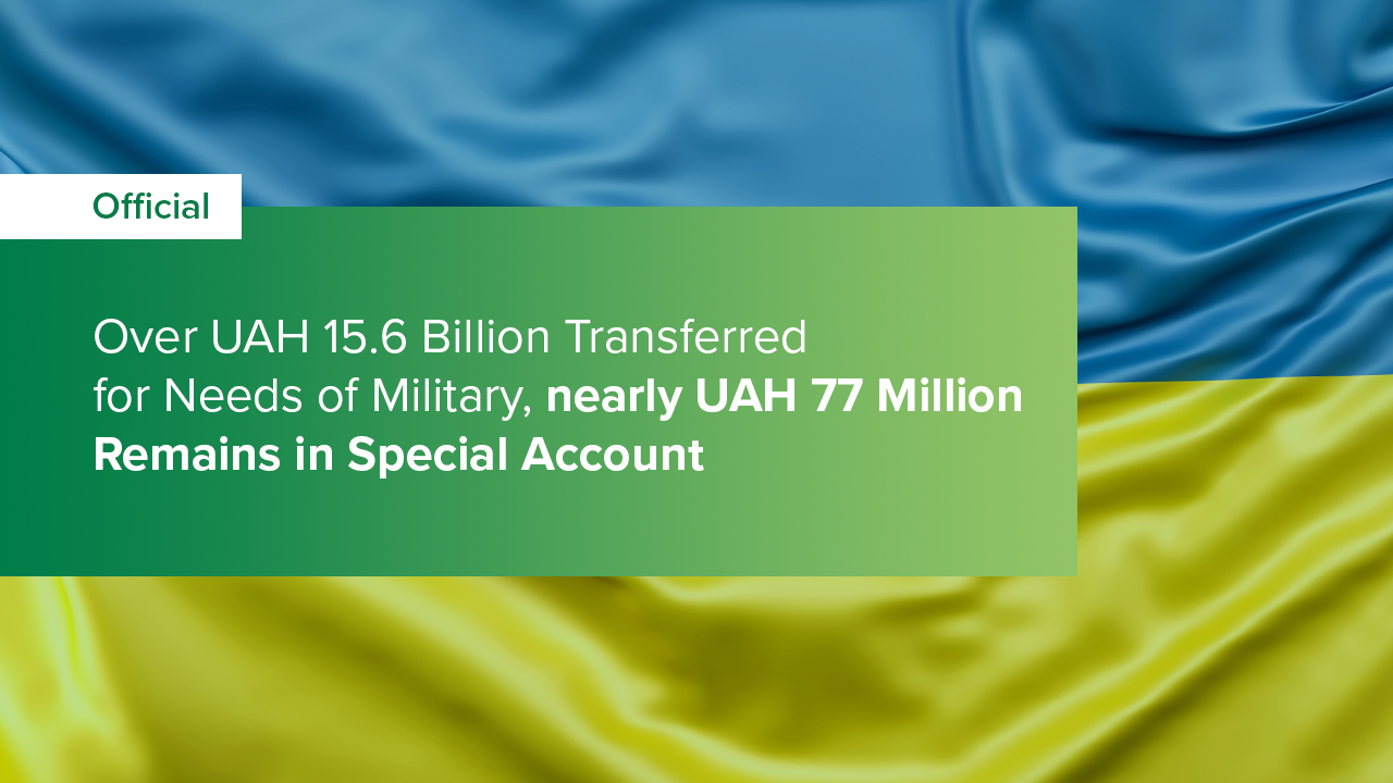 Over UAH 15.6 Billion Transferred for Needs of Military, only UAH 77 Million Remains in Special Account