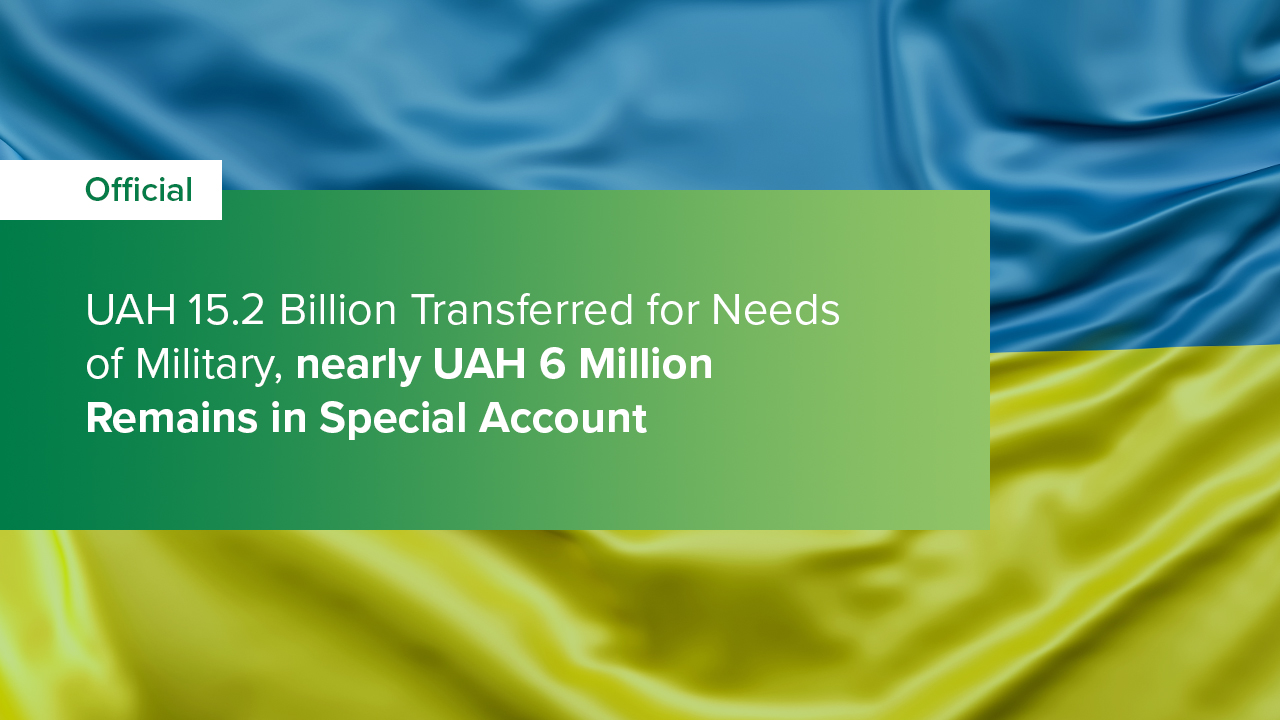 UAH 15.2 Billion Transferred for Needs of Military, only UAH 6 Million Remains in Special Account