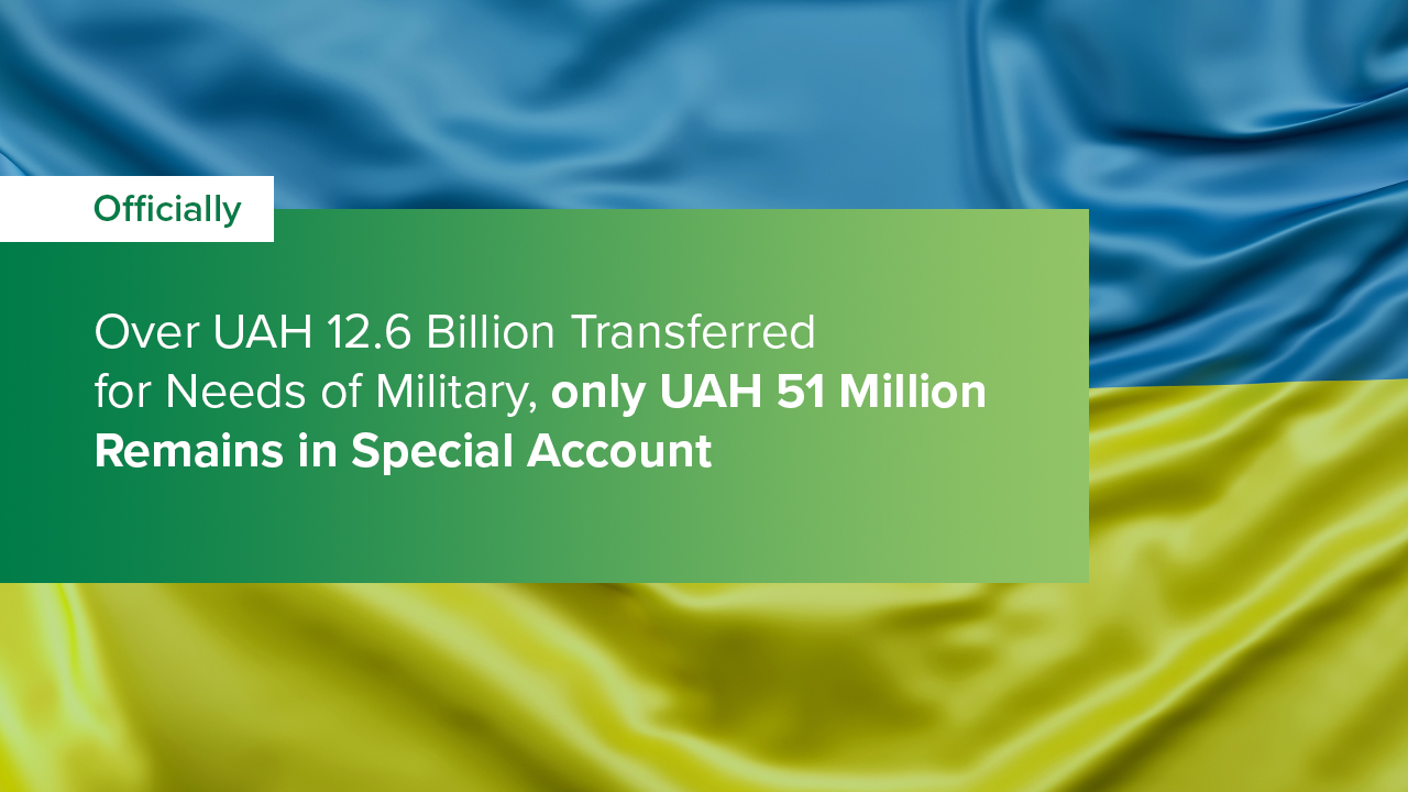 Over UAH 12.6 Billion Transferred for Needs of Military, only UAH 51 Million Remains in Special Account