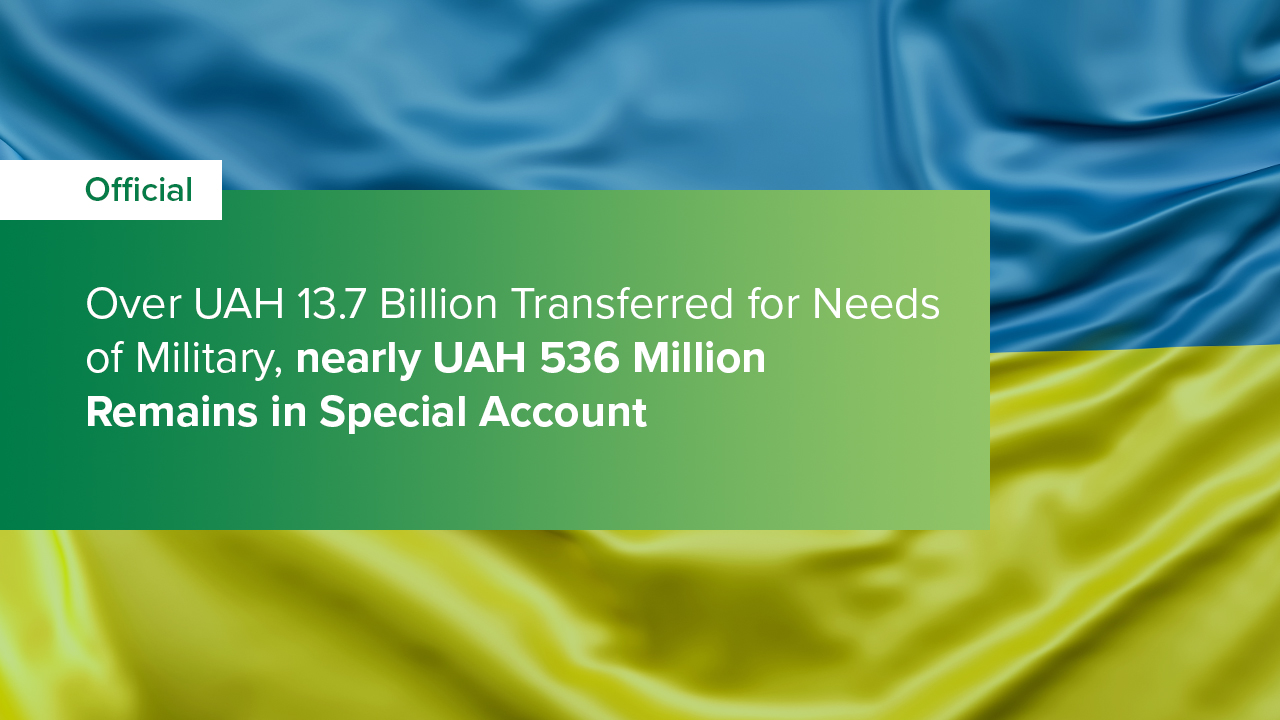 Nearly UAH 13.7 Billion Transferred for Needs of Military, over UAH 536 Million Remains in Special Account