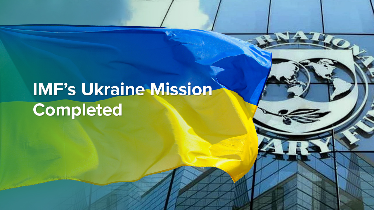 IMF’s Ukraine Mission Completed