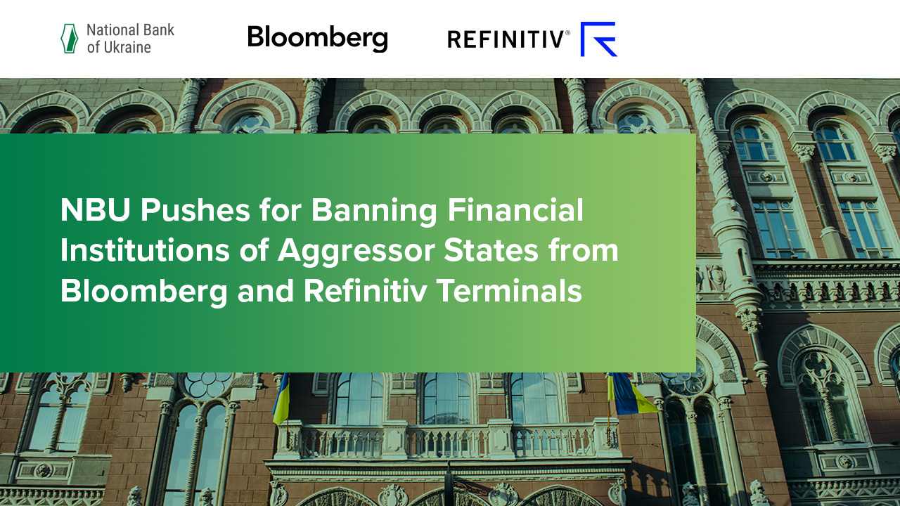 NBU Pushes for Banning Financial Institutions of Aggressor States from Bloomberg and Refinitiv Terminals