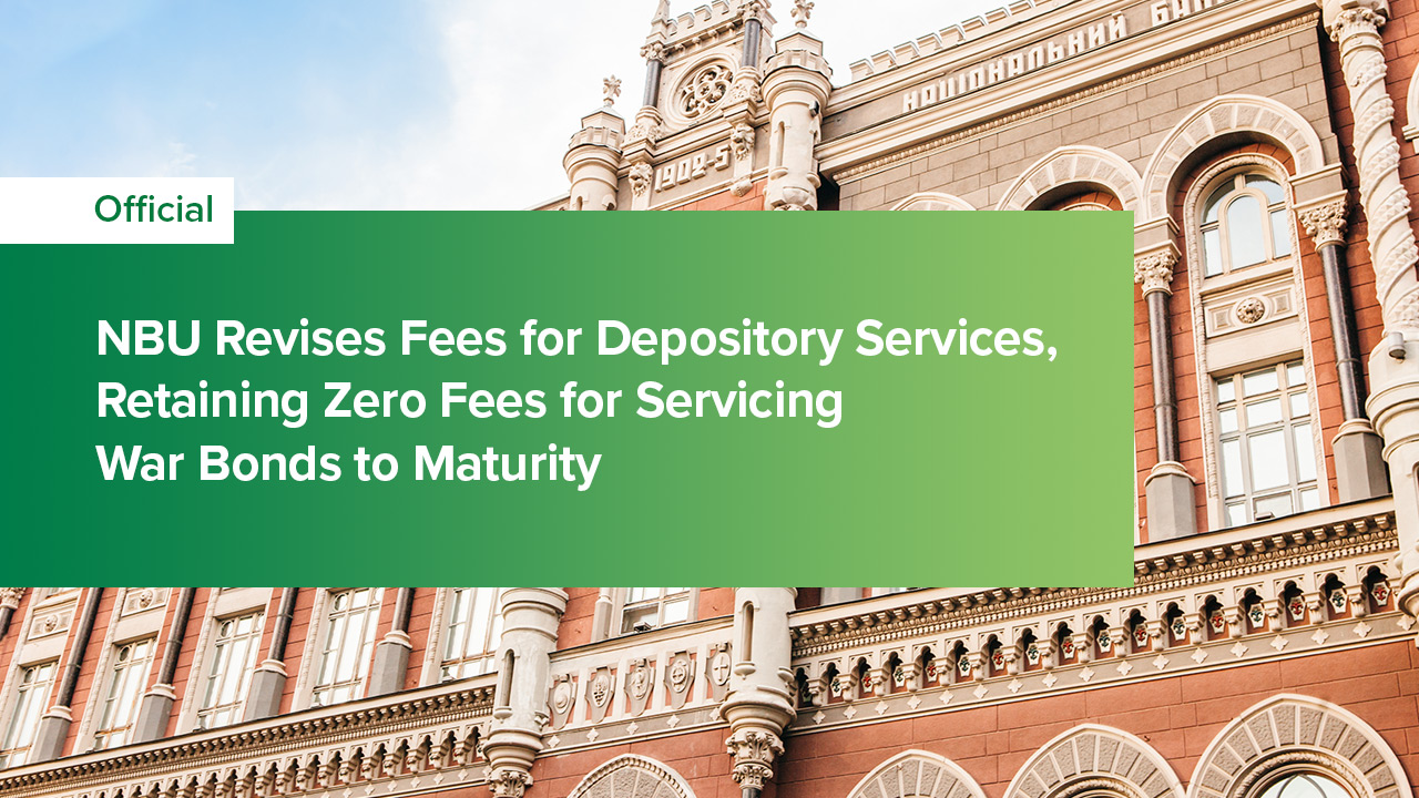 NBU Revises Fees for Depository Services, Retaining Zero Fees for Servicing War Bonds to Maturity