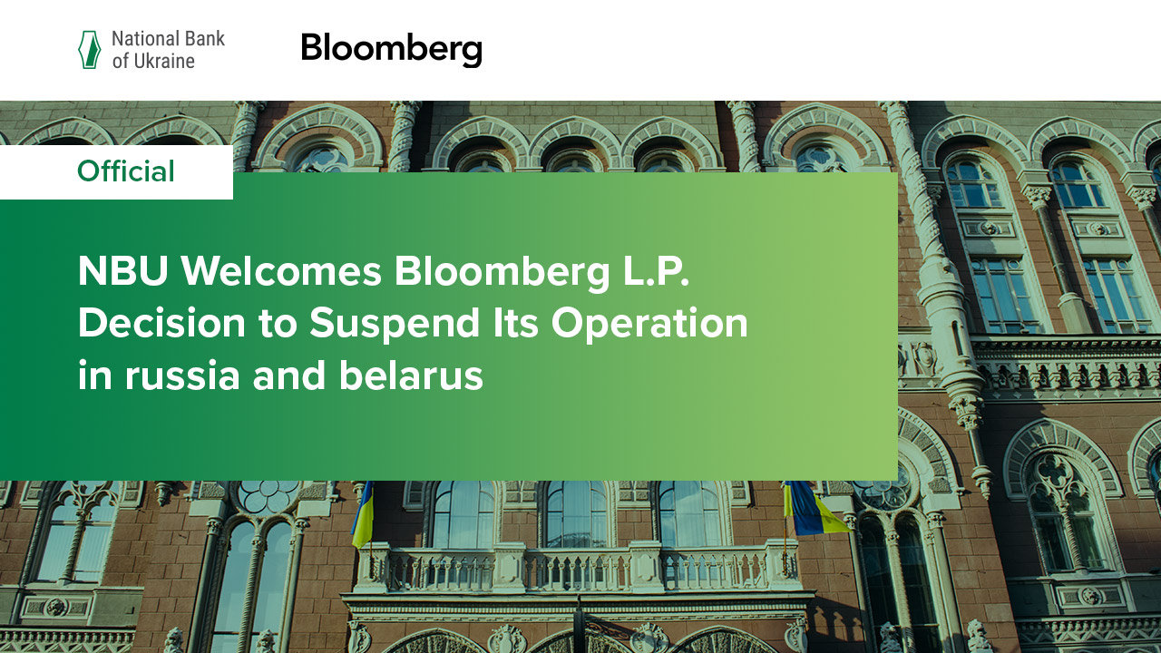 NBU Welcomes Bloomberg L.P. Decision to Suspend Its Operation in russia and belarus