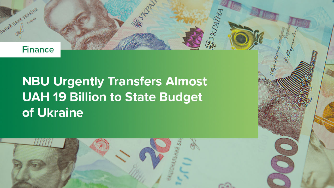 NBU Urgently Transfers Almost UAH 19 Billion to State Budget of Ukraine