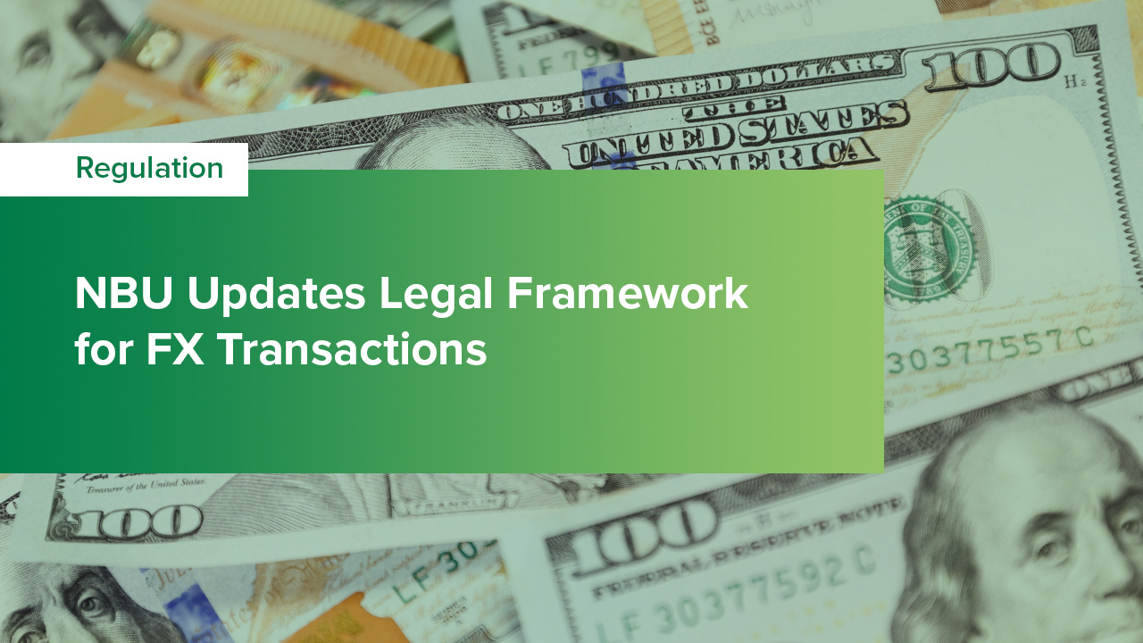 NBU Updates Legal Framework for FX Transactions