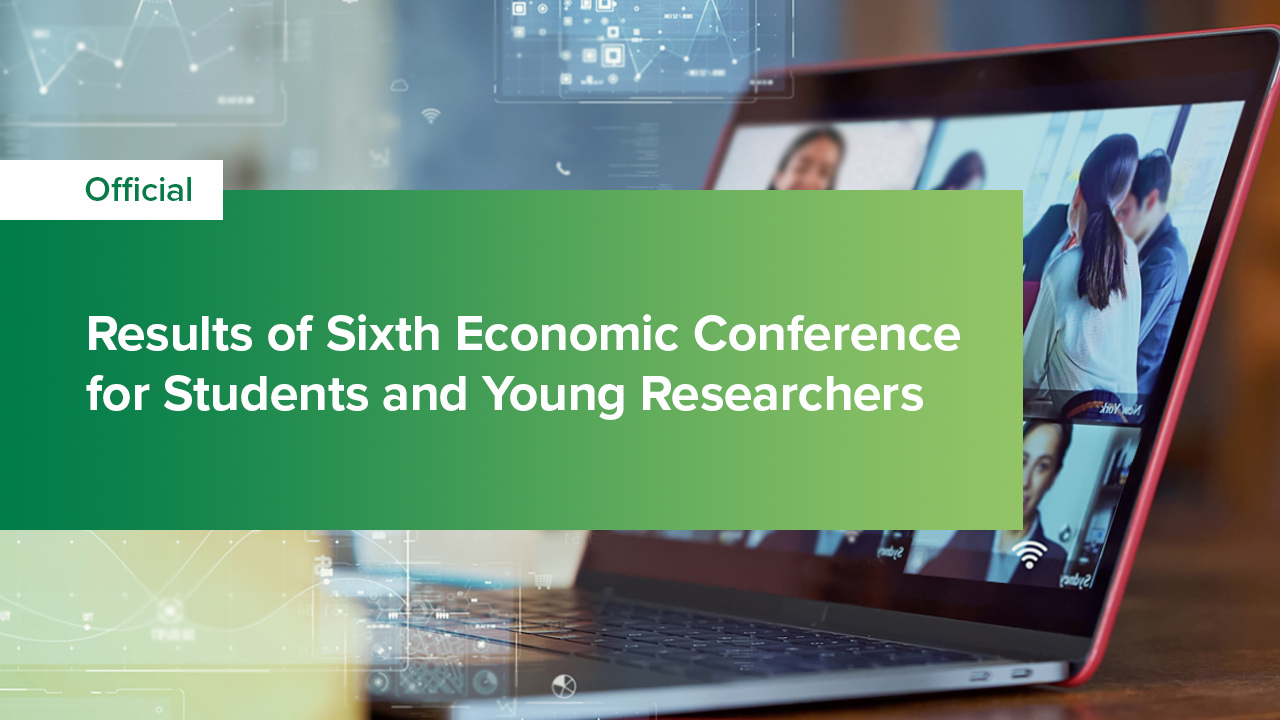Results of Sixth Economic Conference for Students and Young Researchers