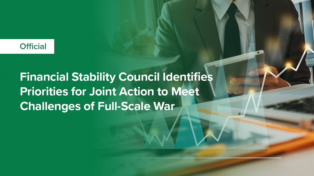 Financial Stability Council Identifies Priorities for Joint Action to Meet Challenges of Full-Scale War