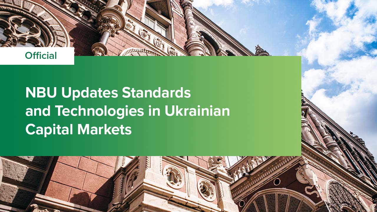 NBU Updates Standards and Technologies in Ukrainian Capital Markets