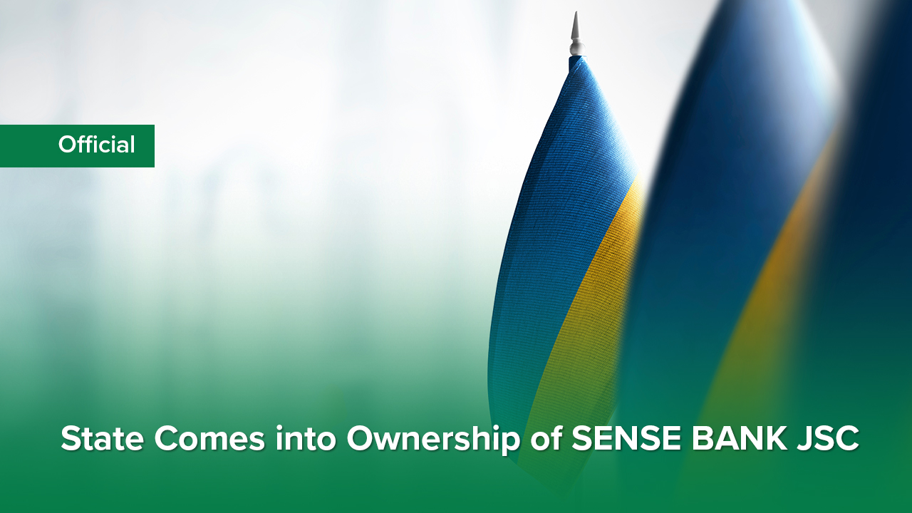 Deal Signed to Sell SENSE BANK JSC Shares: Bank Now State-Owned