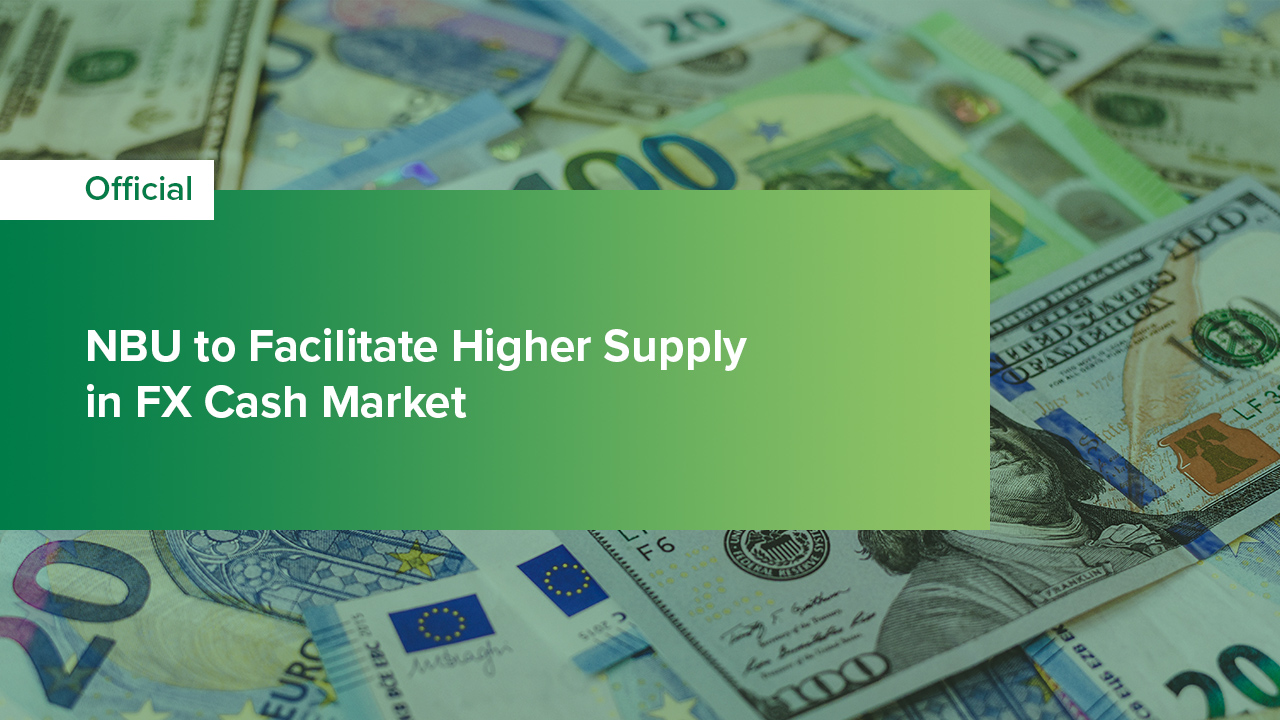 NBU to Facilitate Higher Supply in FX Cash Market