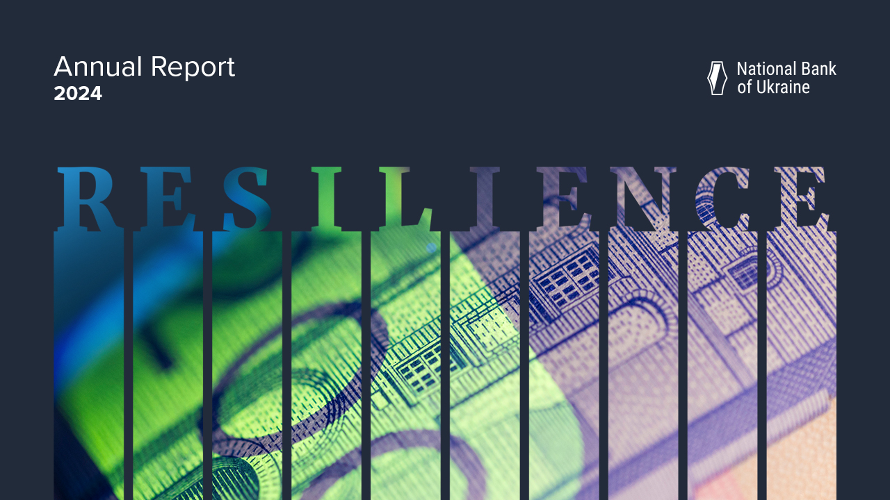 NBU Annual Report 2024: Resilience as Foundation for Economic Recovery