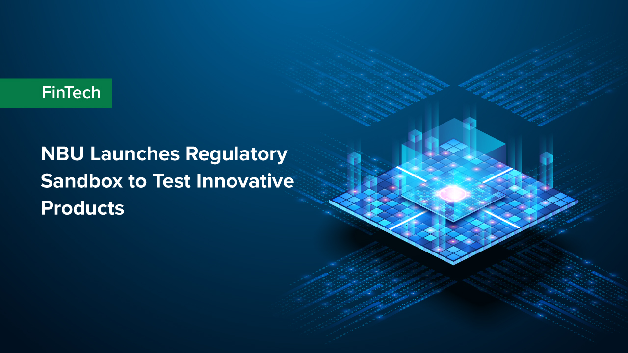 NBU Launches Regulatory Sandbox to Test Innovative Products