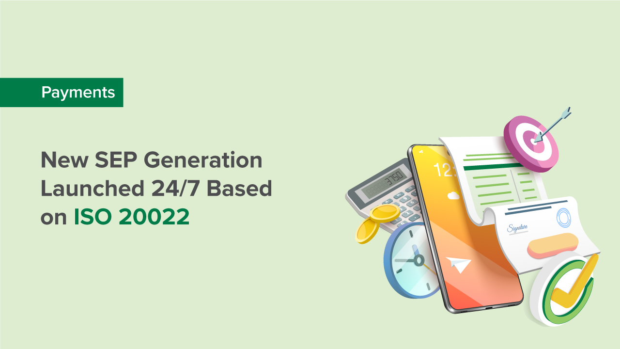 New SEP Generation Launched 24/7 Based on ISO 20022