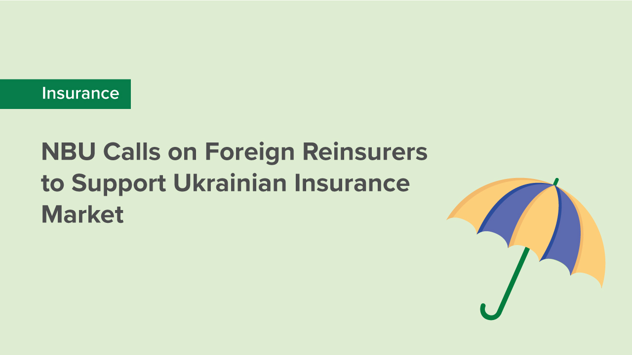 NBU Calls on Foreign Reinsurers to Support Ukrainian Insurance Market