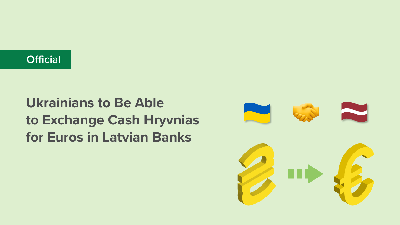 Ukrainians to Be Able to Exchange Cash Hryvnias for Euros in Latvian Banks