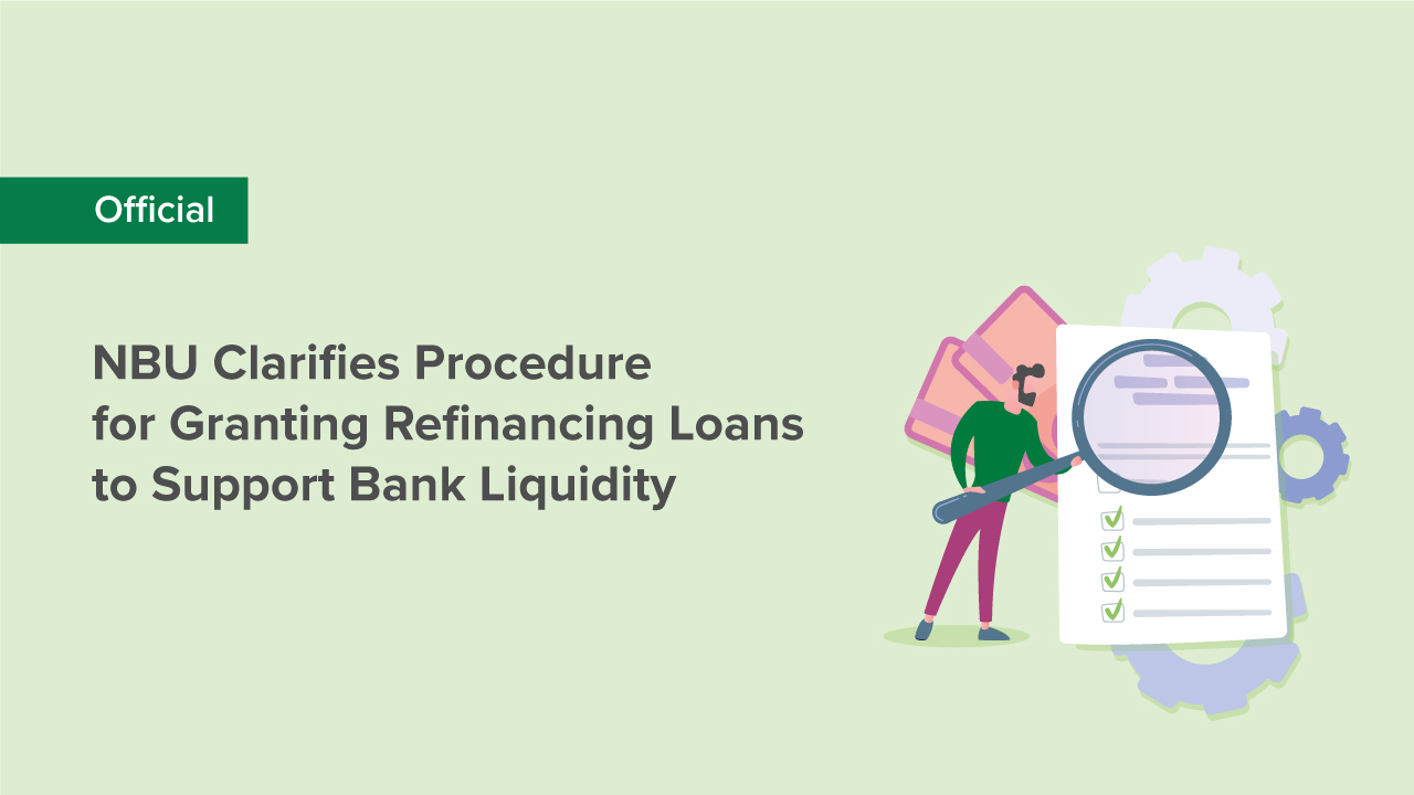 NBU Clarifies Procedure for Granting Refinancing Loans to Support Bank Liquidity
