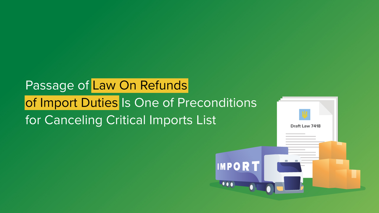 Passage of Law On Refunds of Import Duties Is One of Preconditions for Canceling Critical Imports List