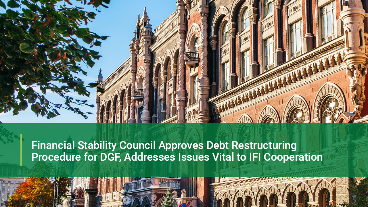 Financial Stability Council Approves Debt Restructuring Procedure for DGF, Addresses Issues Vital to IFI Cooperation