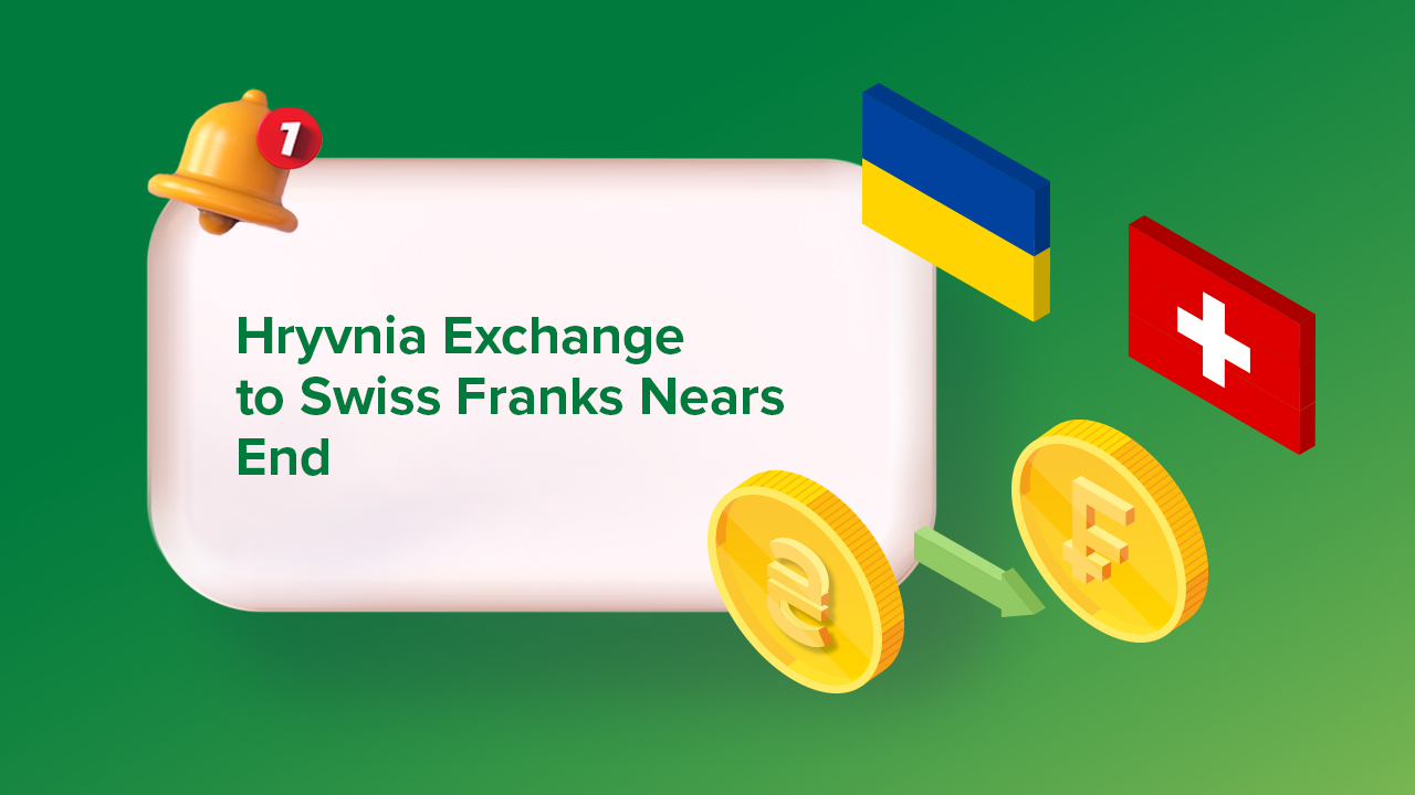 Hryvnia Exchange to Swiss Franks Nears End