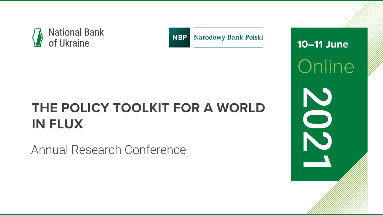 Central Banks of Ukraine and Poland to Hold Conference "The Policy Toolkit for a World in Flux" on 10–11 June 2021