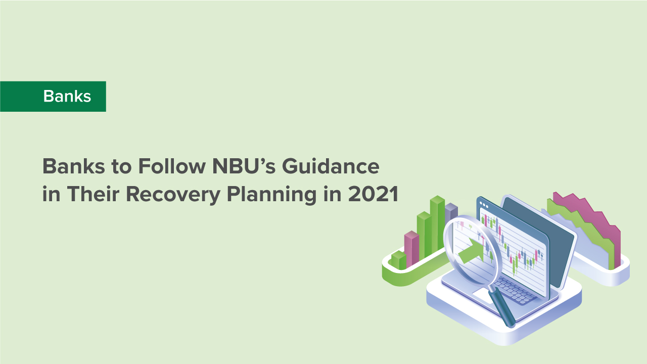 Banks to Draft 2021 Business Recovery Plans Considering NBU’s Recommendations