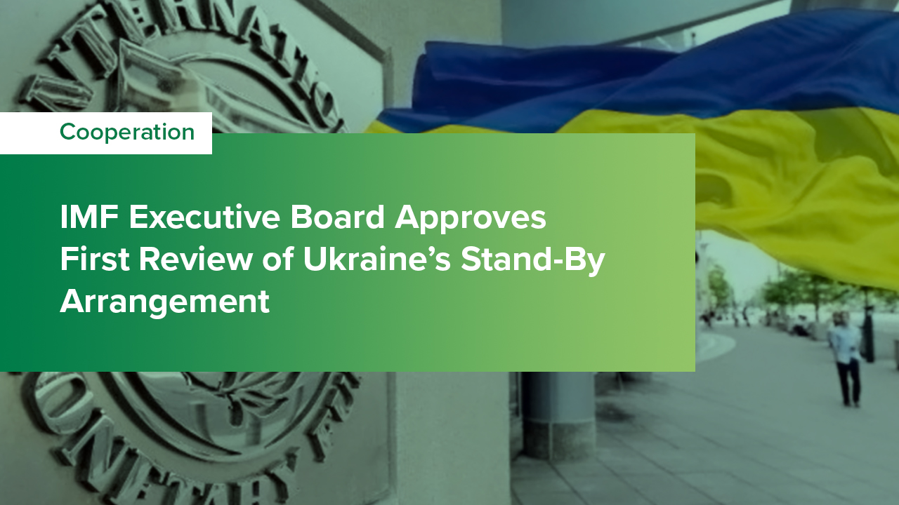 IMF Executive Board Approves First Review of Ukraine’s Stand-By Arrangement