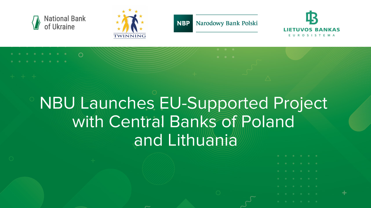 NBU Launches EU-Supported Twinning Project with Central Banks of Poland and Lithuania