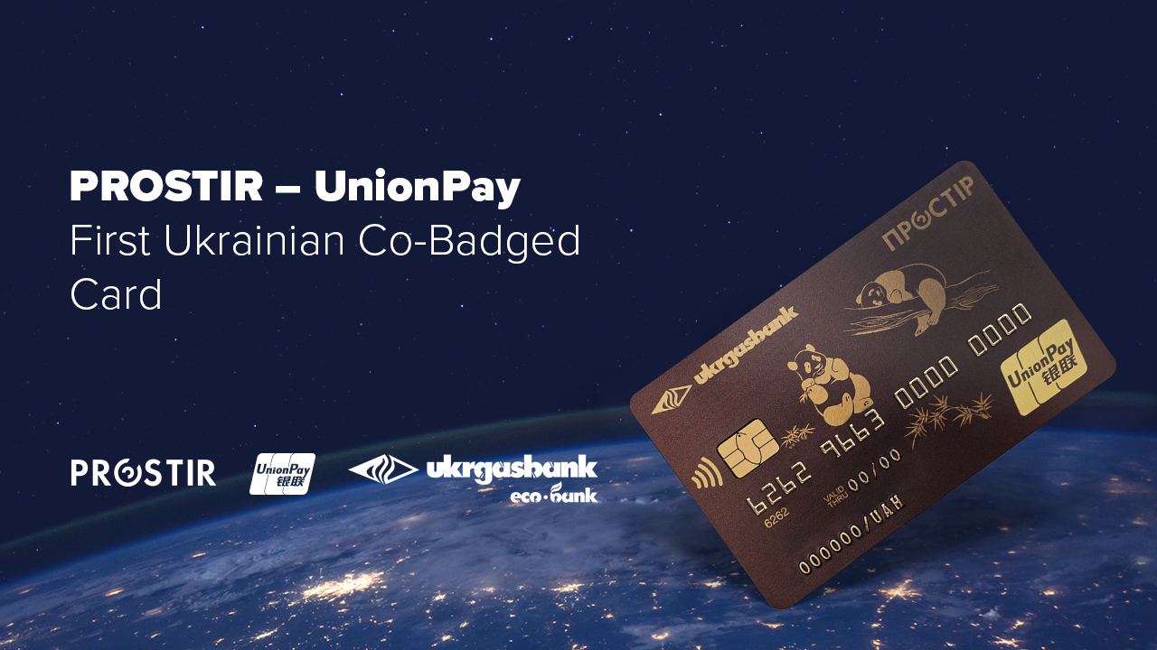 PROSTIR – UnionPay First Ukrainian Co-Badged Card