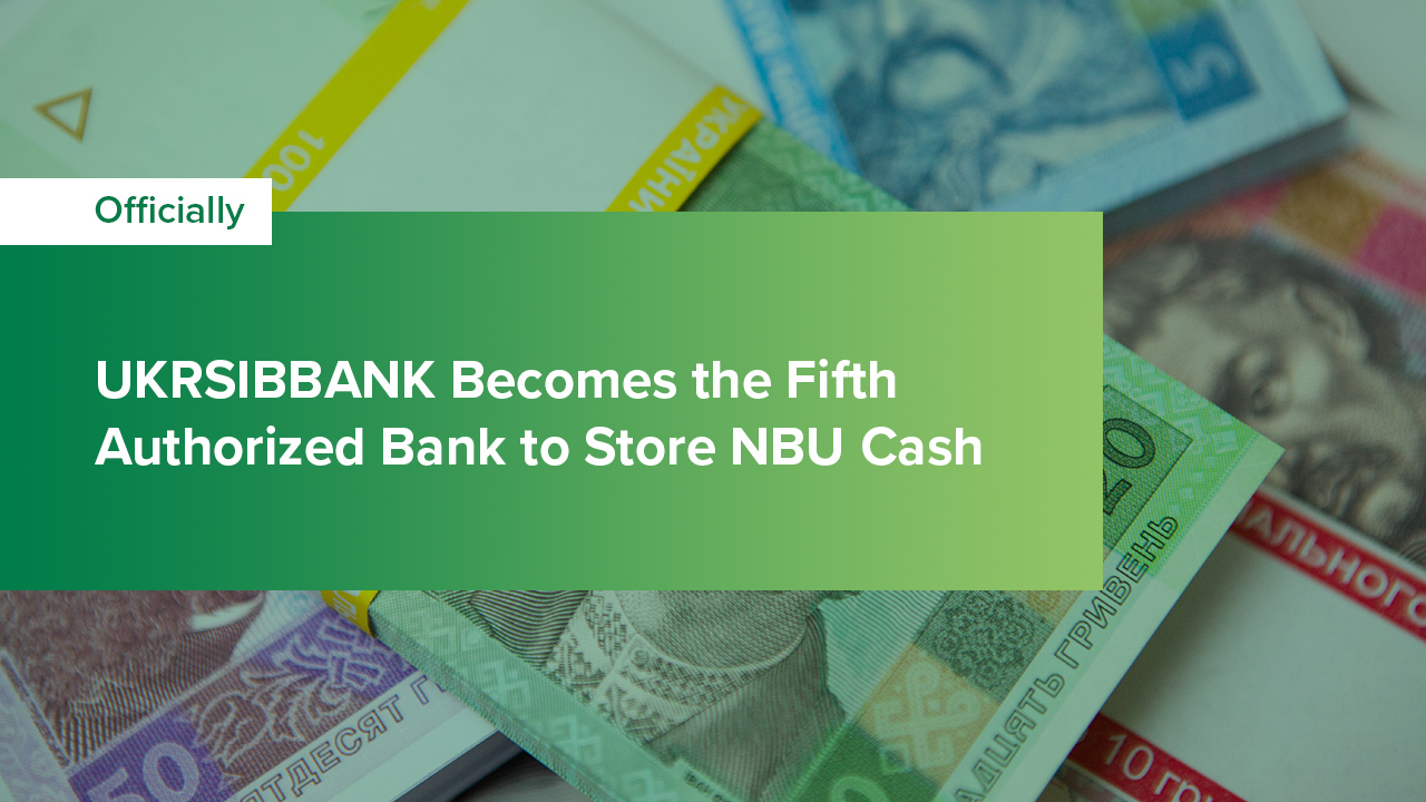 UKRSIBBANK Becomes the Fifth Authorized Bank to Store NBU Cash