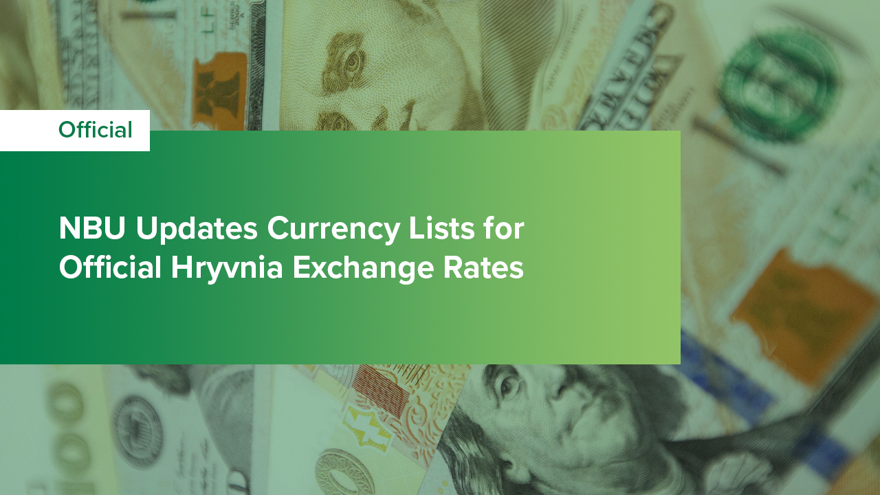 NBU Updates Currency Lists for Official Hryvnia Exchange Rates