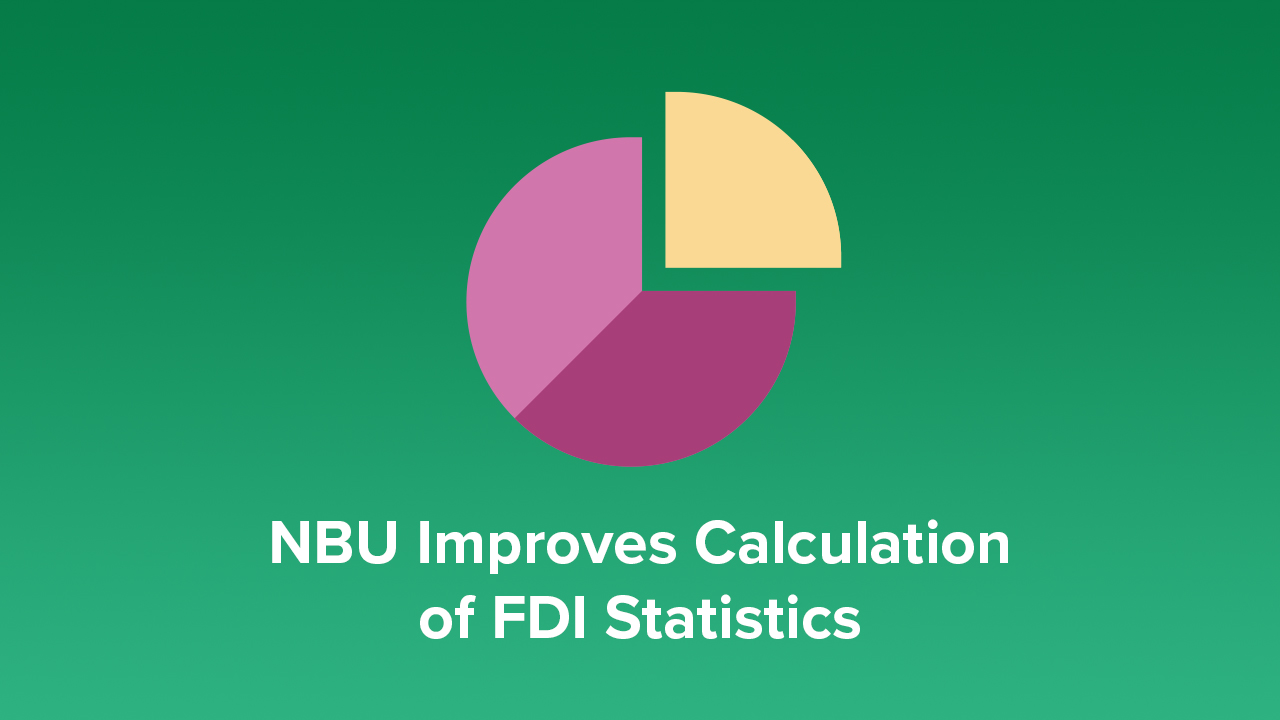 NBU Improves Calculation of FDI Statistics