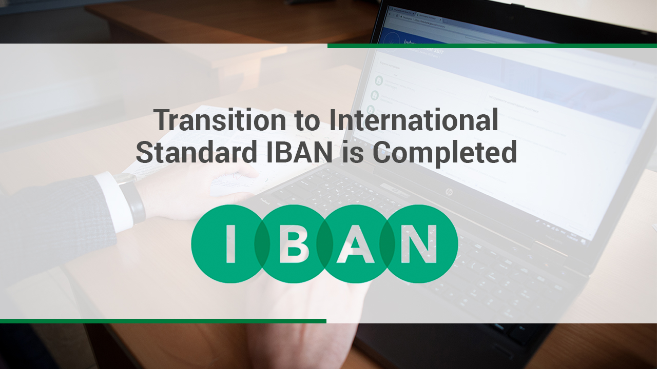 Transition to International Standard IBAN is Completed
