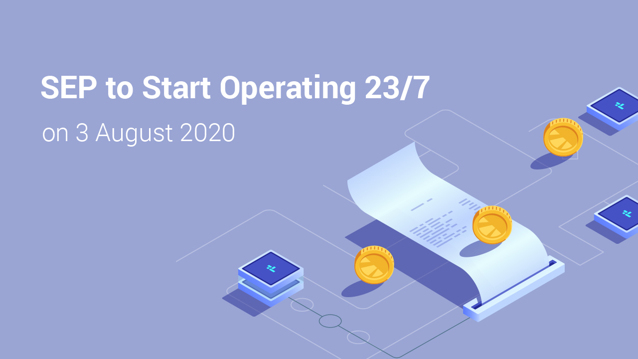 SEP to Start Operating 23/7 on 3 August 2020