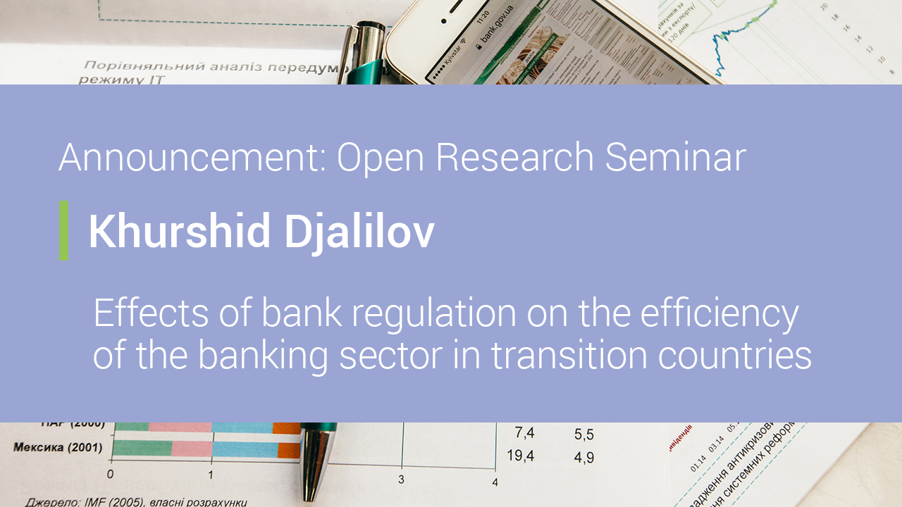 Open Research Seminar: the effects of bank regulations on the efficiency of the banking sector in transition economies