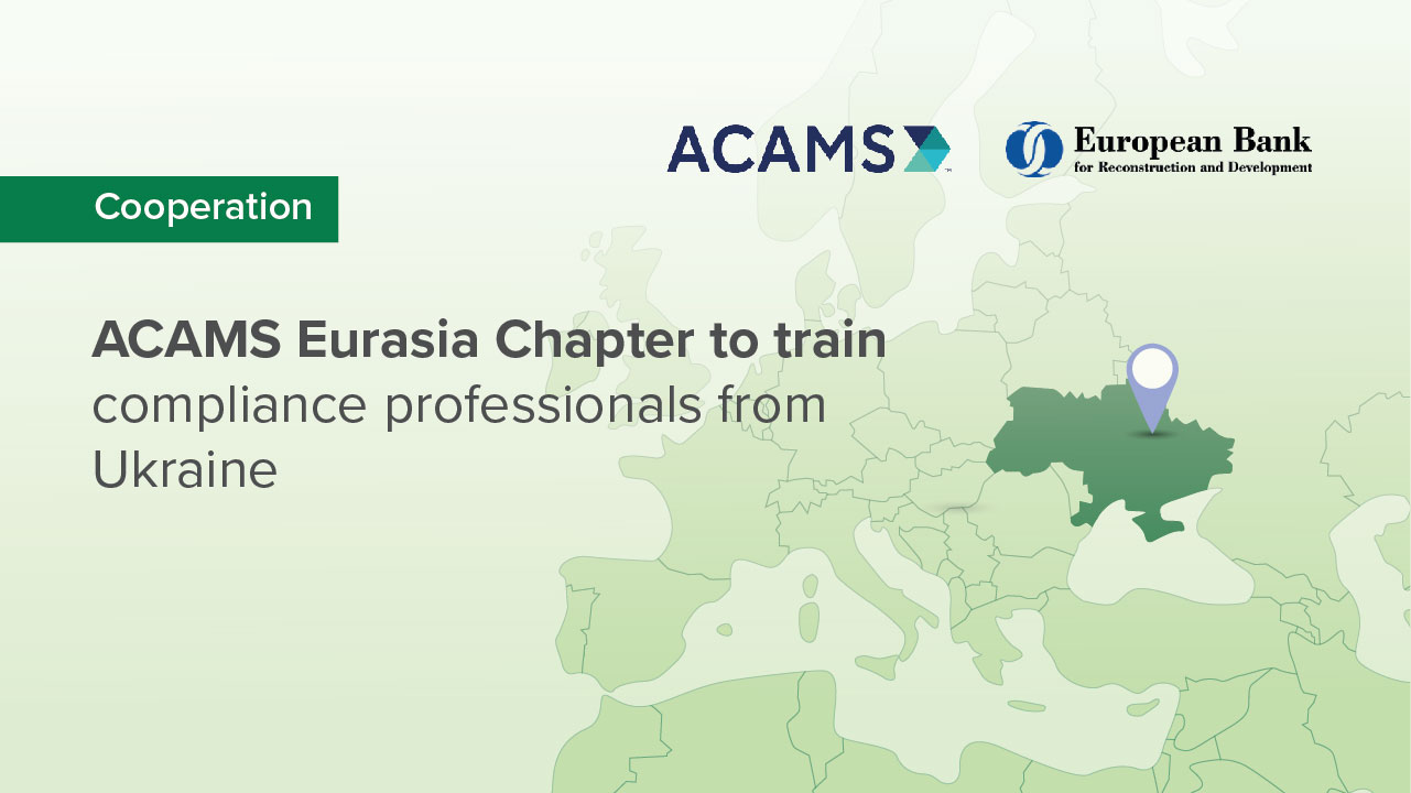 ACAMS Chapter Launched in Eurasia in Bid to Curtail Regional Exposure to Trade-Based Money Laundering and Other Financial Crimes