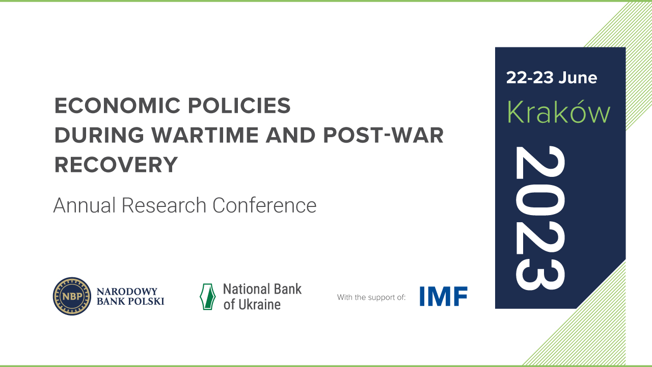 Polish and Ukrainian Central Banks to Hold Conference Economic Policies during Wartime and Post-War Recovery in Kraków on 22-23 June 2023