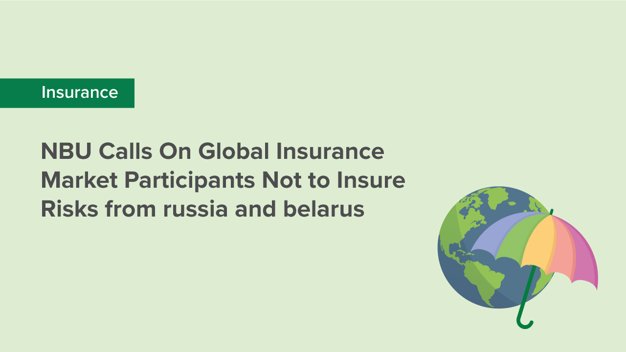NBU Calls On Global Insurance Market Participants Not to Insure Risks from russia and belarus