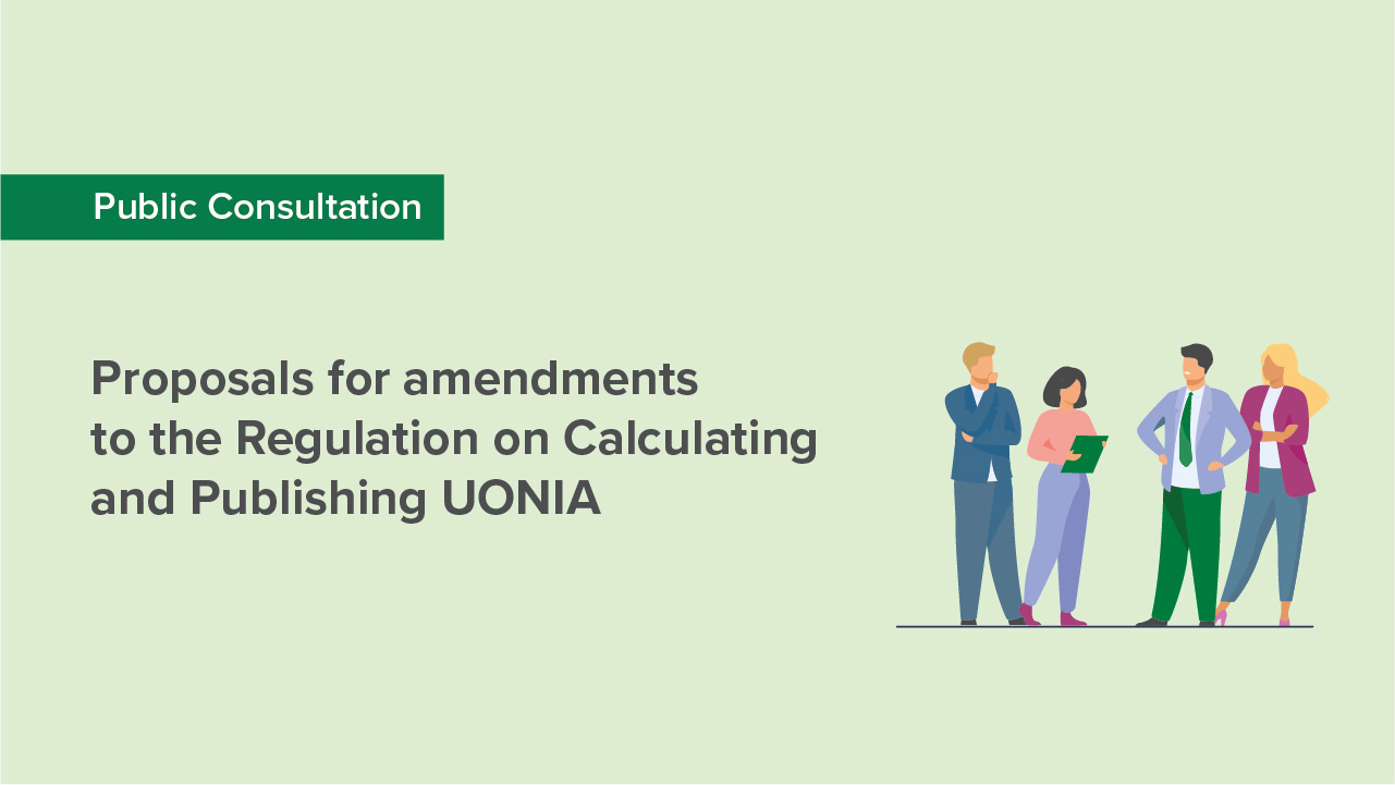 Public Сonsultation Under Way to Amend the Regulation on Calculating and Publishing UONIA